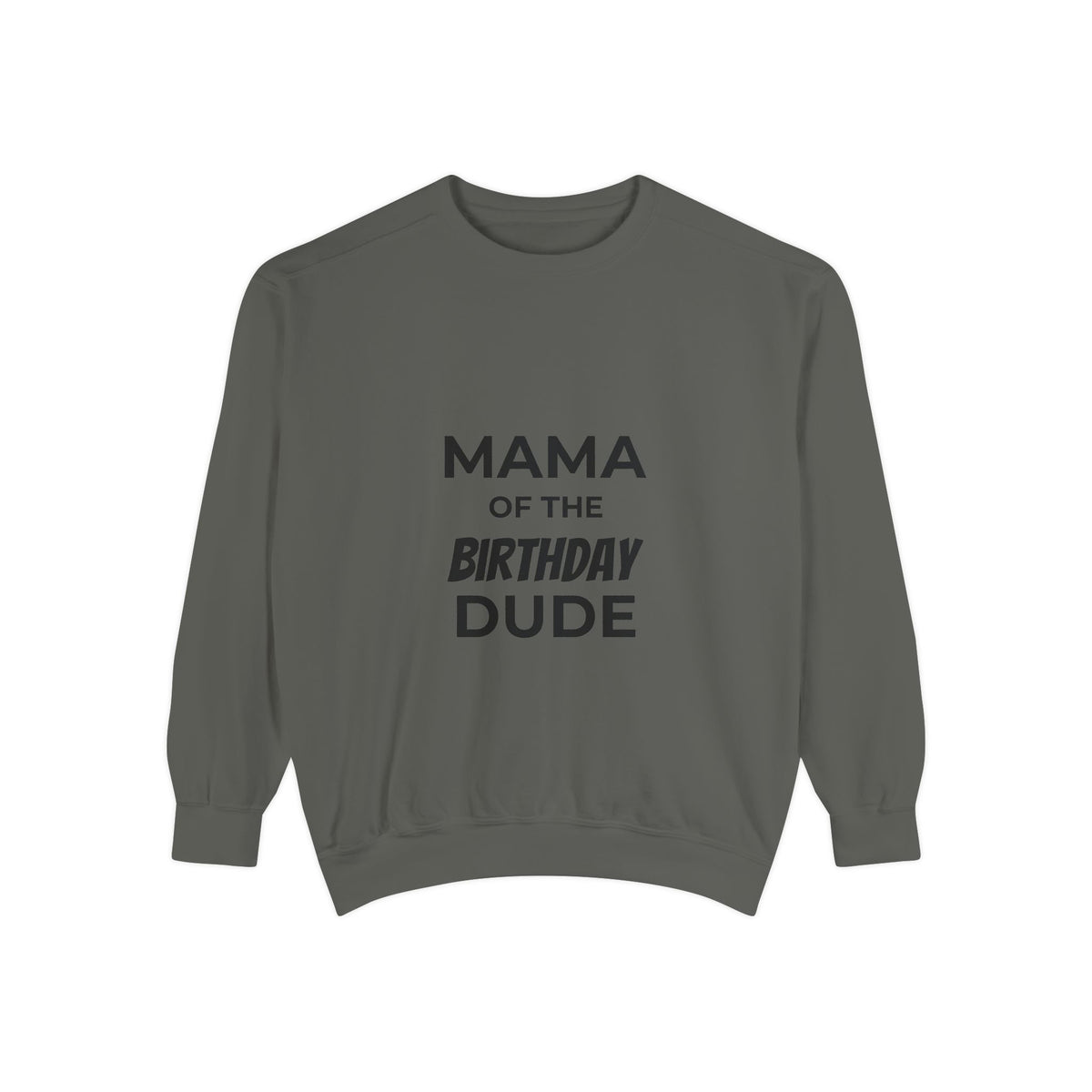 Mama of the Birthday Dude Sweatshirt (Copy)