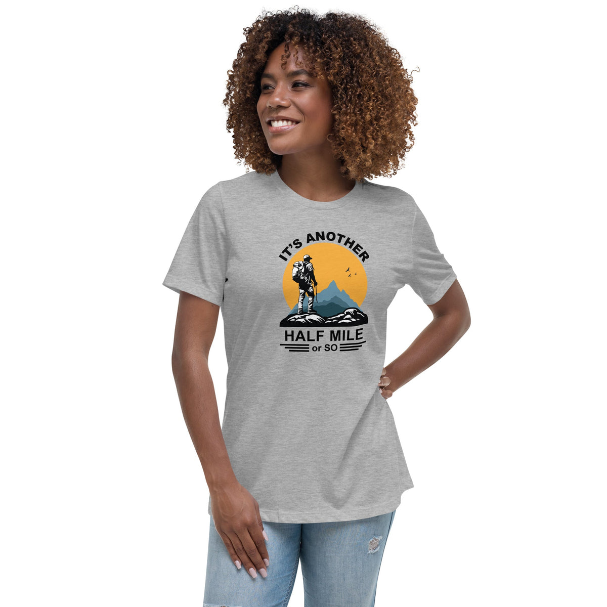 Hiking Alpine It's Just Another Half Mile Women's Relaxed T-Shirt