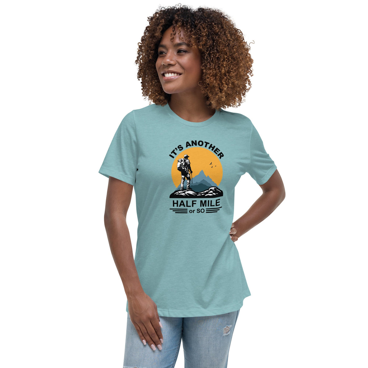 Hiking Alpine It's Just Another Half Mile Women's Relaxed T-Shirt