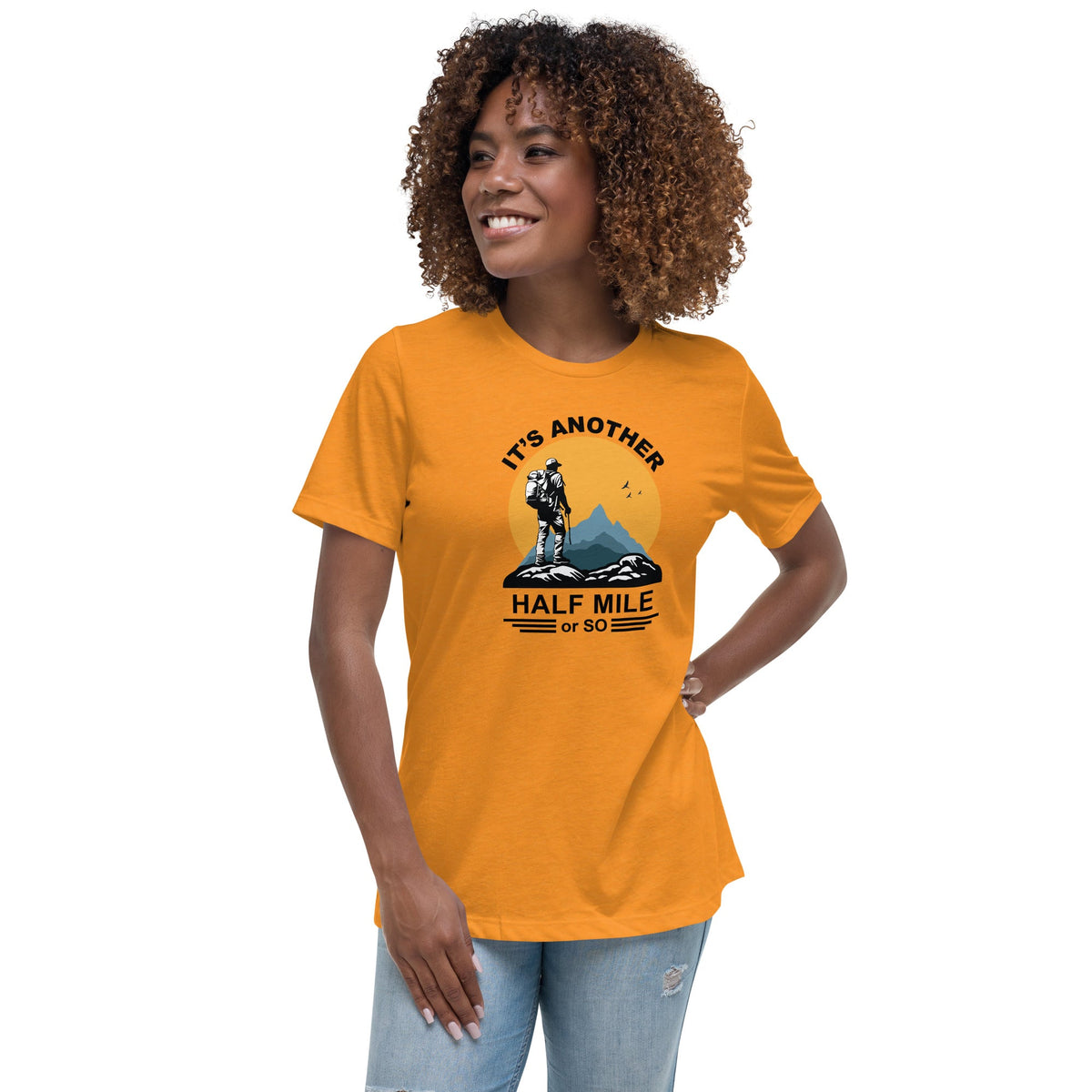 Hiking Alpine It's Just Another Half Mile Women's Relaxed T-Shirt