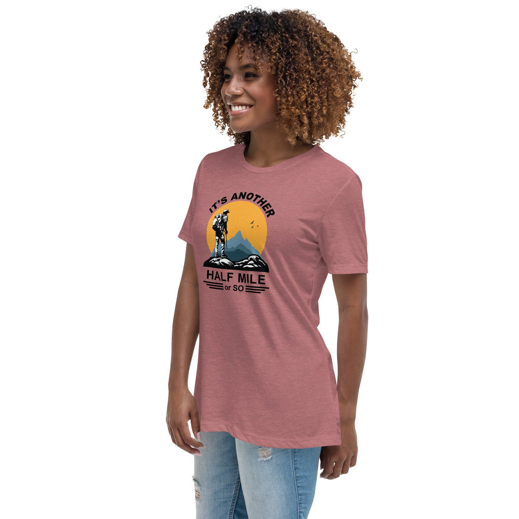 Hiking Alpine It's Just Another Half Mile Women's Relaxed T-Shirt