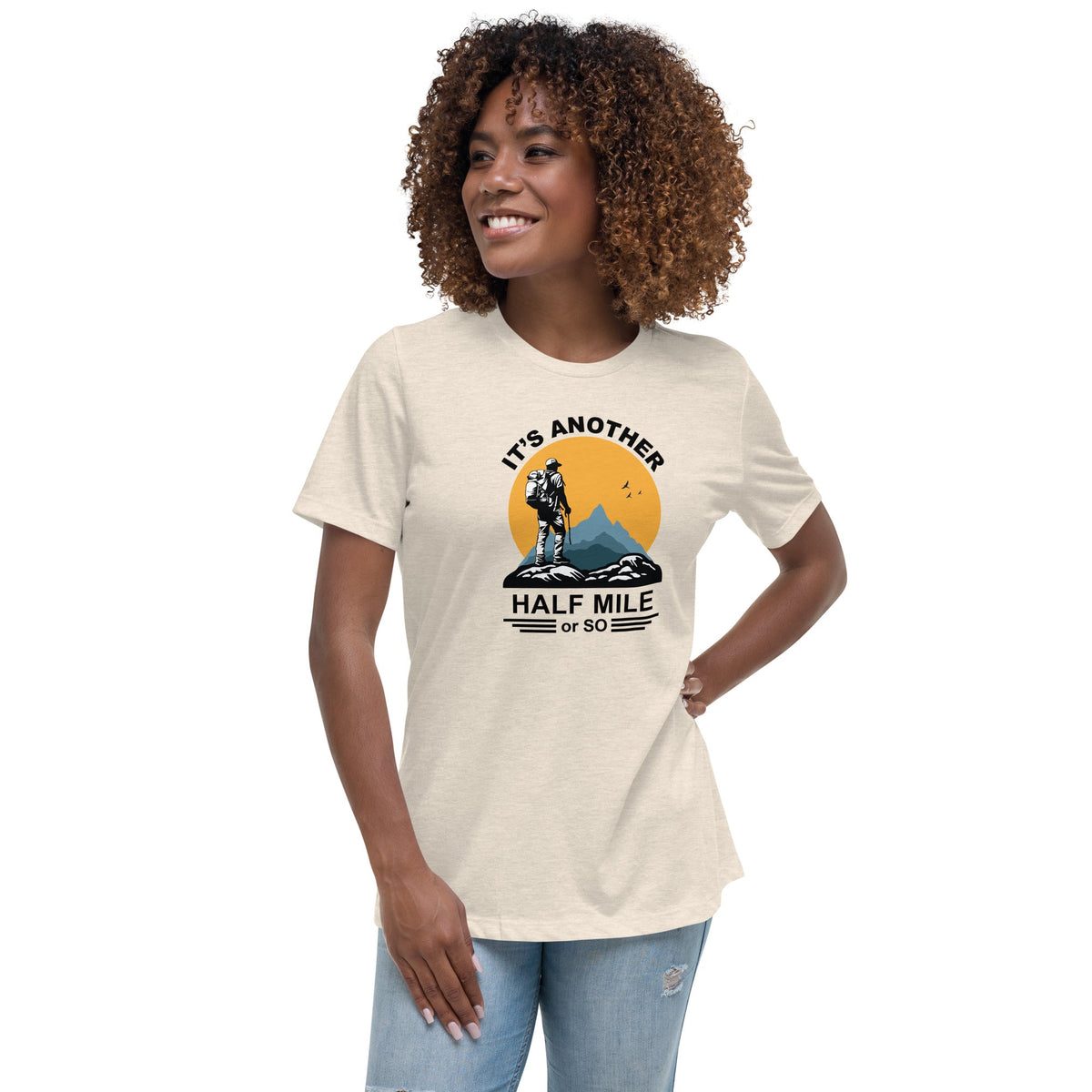 Hiking Alpine It's Just Another Half Mile Women's Relaxed T-Shirt