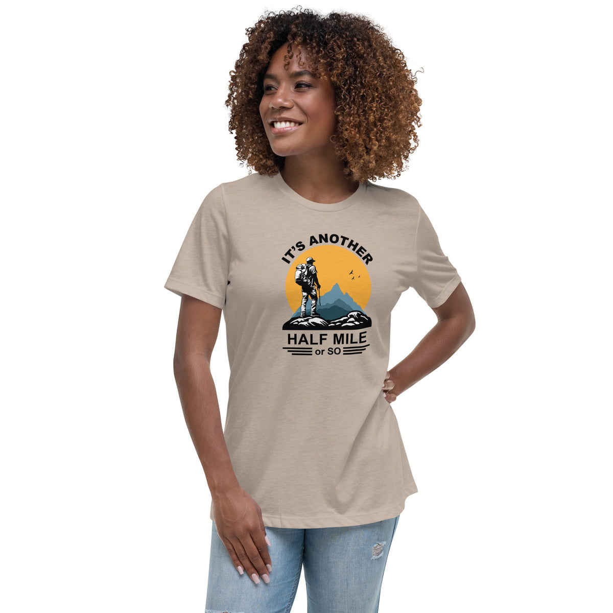 Hiking Alpine It's Just Another Half Mile Women's Relaxed T-Shirt