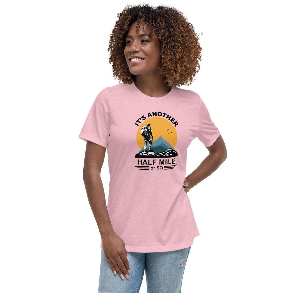 Hiking Alpine It's Just Another Half Mile Women's Relaxed T-Shirt