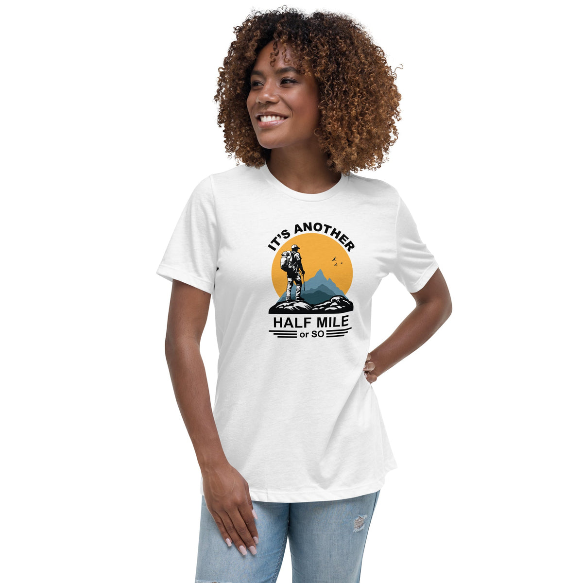 Hiking Alpine It's Just Another Half Mile Women's Relaxed T-Shirt